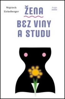 ŽENA BEZ VINY A STUDU-O ZNOVUNALÉZÁNÍ ŽENSKÉ PODSTATY