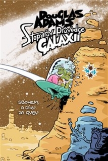 STOPAŘŮV 4 PRŮVODCE GALAXIÍ-SBOHEM,A DÍK ZA RYBY