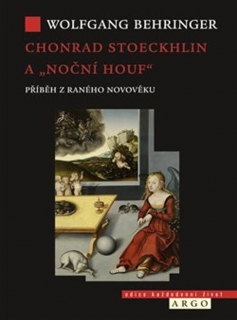 CHONRAD STOECKHLIN A NOČNÍ HOUF...PŘÍBĚH Z RANÉHO NOVOVĚKU