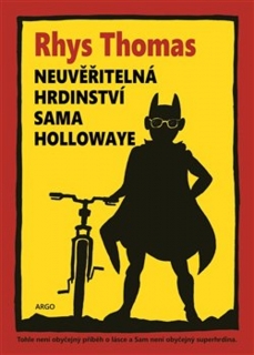 NEUVĚŘITELNÁ HRDINSTVÍ SAMA HOLLOWAYE