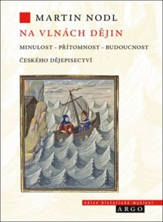 NA VLNÁCH DĚJIN: MINULOST, PŘÍTOMNOST A BUDOUCNOST ČESKÉHO D