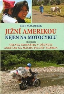 JIŽNÍ AMERIKOU NEJEN NA MOTOCYKLU II.