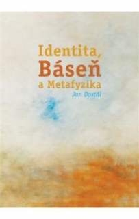 IDENTITA,BÁSEŇ A METAFYZIKA