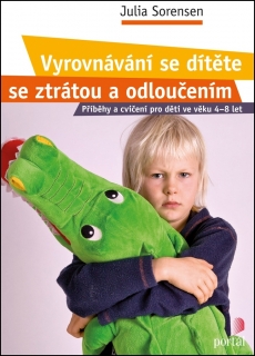 VYROVNÁVÁNÍ SE DÍTĚTE SE ZTRÁTOU A ODLOUČENÍM