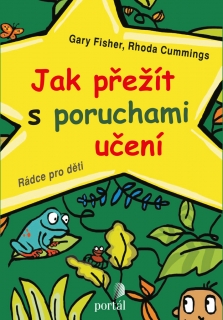 JAK PŘEŽÍT S PORUCHAMI UČENÍ     RÁDCE PRO DĚTI