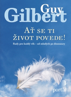 AŤ SE TI ŽIVOT POVEDE!  RADY PRO KAŽDÝ VĚK-OD MLADÝCH PO...