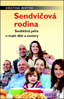 SENDVIČOVÁ RODINA   SOUBĚŽNÁ PÉČE O MALÉ DĚTI A SENIORY