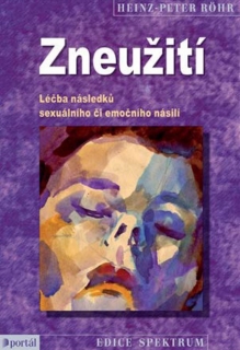 ZNEUŽITÍ-LÉČBA NÁSLEDKŮ SEXUÁLNÍHO ČI EMOČNÍHO NÁSILÍ