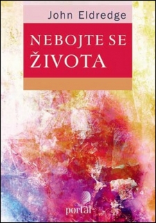 NEBOJTE SE ŽIVOTA