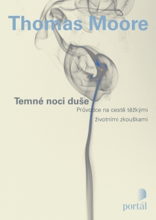 TEMNÉ NOCI DUŠE PRŮVODCE NA CESTĚ TĚŽKÝMI ŽIV.ZKOUŠKAMI