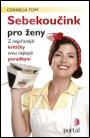SEBEKOUČINK PRO ŽENY  Z NEJPŘÍSNĚJŠÍ KRITIČKY SVOU NEJ.PORAD