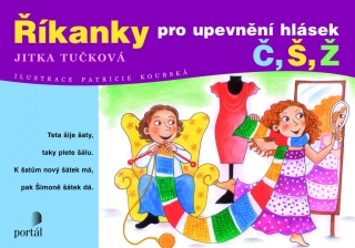 ŘÍKANKY PRO UPEVNĚNÍ HLÁSEK Č,Š,Ž