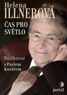 ILLNEROVÁ HELENA-ČAS PRO SVĚTLO  ROZHOVOR S PAVLEM KOVÁŘEM