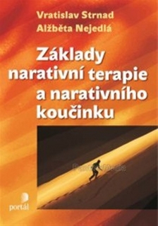 ZÁKLADY NARATIVNÍ TERAPIE A NARATIVNÍHO KOUČINKU
