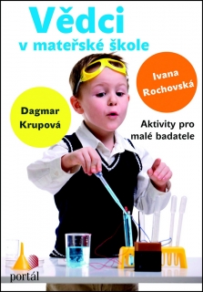 VĚDCI V MATEŘSKÉ ŠKOLE   AKTIVITY PRO MALÉ BADATELE