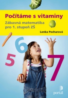 POČÍTÁME S VITAMÍNY  ZÁBAVNÁ MATEMATIKA PRO 1.STUPEŇ ZŠ