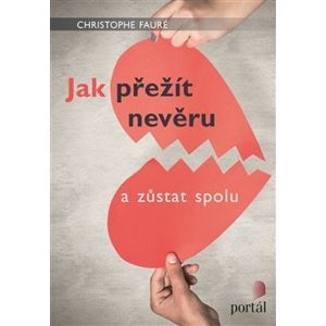 JAK PŘEŽÍT NEVĚRU A ZŮSTAT SPOLU