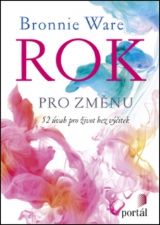 ROK PRO ZMĚNU     52 ÚVAH PRO ŽIVOT BEZ VÝČITEK