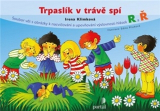 TRPASLÍK V TRÁVĚ SPÍ    PROCVIČOVÁNÍ HLÁSEK R A Ř