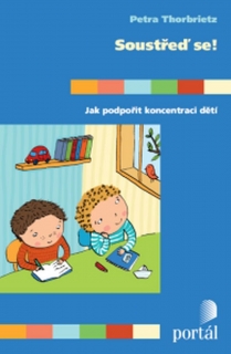 SOUSTŘEĎ SE!   JAK PODPOŘIT KONCENTRACI DĚTÍ