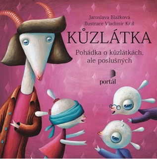 KŮZLATKA    POHÁDKA O KŮZLÁTKÁCH...ILUSTRACE VLADIMÍR KRÁL