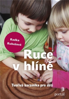 RUCE V HLÍNĚ   TVOŘIVÁ KERAMIKA PRO DĚTI