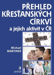 PŘEHLED KŘESŤANSKÝCH CÍRKVÍ A JEJICH AKTIVITY V ČR