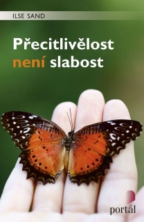 PŘECITLIVĚLOST NENÍ SLABOST