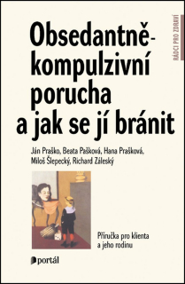 OBSEDANTNĚ-KOMPULSIVNÍ PORUCHA A JAK SE JÍ BRÁNIT