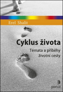 CYKLUS ŽIVOTA    TÉMATA A PŘÍBĚHY ŽIVOTNÍ CESTY