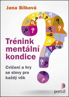TRÉNINK MENTÁLNÍ KONDICE      CVIČENÍ A HRY SE SLOVY...