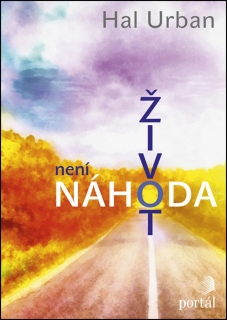ŽIVOT NENÍ NÁHODA