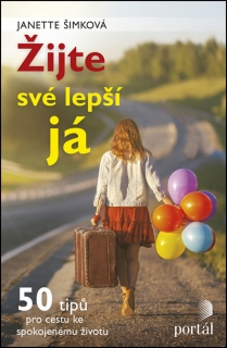 ŽIJTE SVÉ LEPŠÍ JÁ-50 TIPŮ PRO CESTU KE SPOKOJENÉMU ŽIVOTU