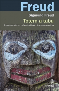 TOTEM A TABU - O PODOBNOSTECH V DUŠEVNÍM ŽIVOTĚ DIVOCHA A ...