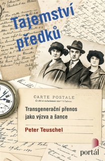 TAJEMSTVÍ PŘEDKŮ-TRANSGENERAČNÍ PŘENOS JAKO VÝZVA A ŠANCE