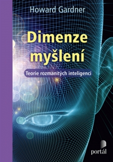 DIMENZE MYŠLENÍ   TEORIE ROZMANITÝCH INTELIGENCÍ