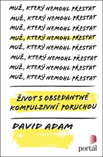 MUŽ,KTERÝ NEMOHL PŘESTAT-ŽIVOT S OBSEDANTNĚ KOMPULZIVNÍ...