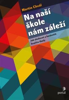 NA NAŠÍ ŠKOLE NÁM ZÁLEŽÍ   JAK SLEDOVAT A HODNOTIT KVALITU..