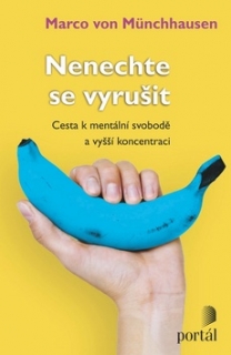 NENECHTE SE VYRUŠIT-CESTA K MENTÁLNÍ SVOBODĚ A VYŠŠÍ...