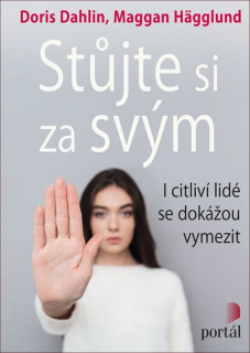 STŮJTE SI ZA SVÝM    I CITLIVÍ LIDÉ SE DOKÁŽOU VYMEZIT