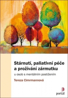 STÁRNUTÍ, PALIATIVNÍ PÉČE A PROŽÍVÁNÍ ZÁRMUTKU