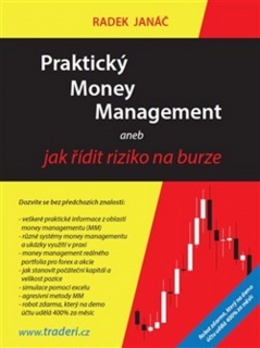 PRAKTICKÝ MONEY MANAGEMENT ANEB JAK ŘÍDIT RIZIKO NA BURZE