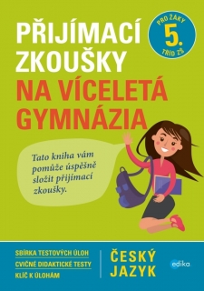 PŘIJÍMACÍ ZKOUŠKY NA VÍCELETÁ GYMNÁZIA-ČESKÝ JAZYK