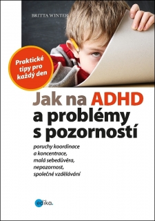 JAK NA ADHD A PROBLÉMY S POZORNOSTÍ