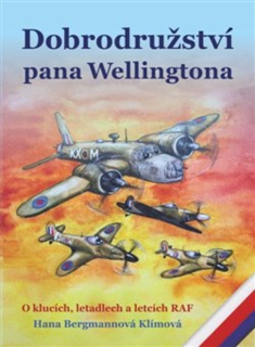 DOBRODRUŽSTVÍ PANA WELLINGTONA   O KLUCÍCH,LETADLECH A RAF