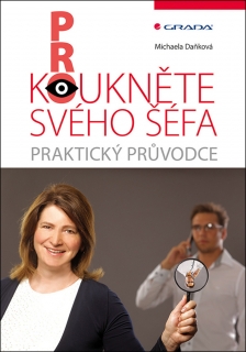 PROKOUKNĚTE SVÉHO ŠÉFA    PRAKTICKÝ PRŮVODCE