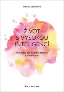 ŽIVOT S VYSOKOU INTELIGENCÍ-PRŮVODCE PRO NADANÉ DOSPĚLÉ A...