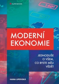 MODERNÍ EKONOMIE   JEDNODUŠE O VŠEM,CO BYSTE MĚLI VĚDĚT