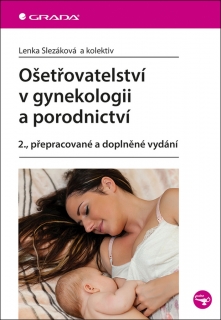 OŠETŘOVATELSTVÍ V GYNEKOLOGII A PORODNICTVÍ-2.PŘEPR.A DOPL.V