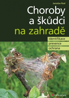 CHOROBY A ŠKŮDCI NA ZAHRADĚ    IDENTIFIKACE,PREVENCE,OCHRANA